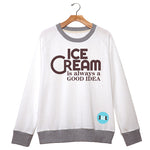 'Ice Cream is Always a Good Idea' Sweatshirt